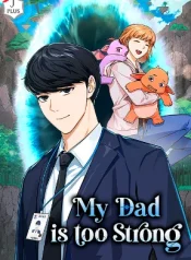 My Dad Is Too Strong